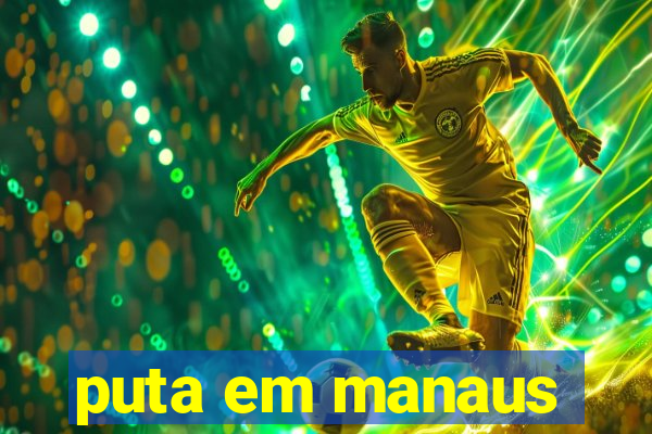 puta em manaus